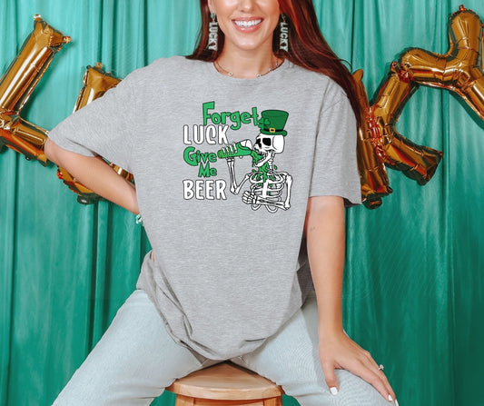 Forget Luck Give Me Beer